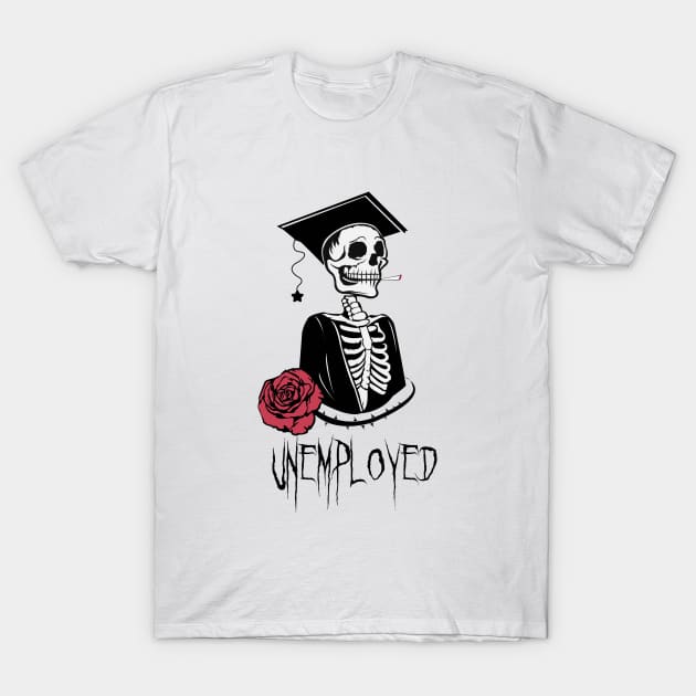 Unemployed T-Shirt by Bosun The Sun